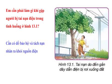 Bài giảng Công nghệ Lớp 8 Sách Kết nối tri thức - Bài 13: Sơ cứu người bị tai nạn điện