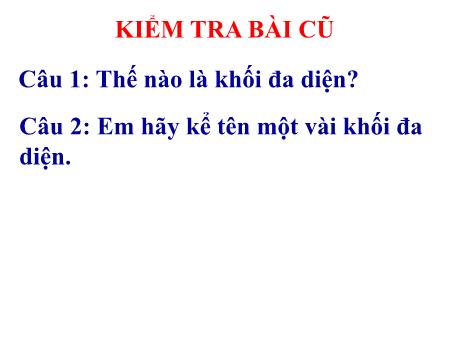 Bài giảng Công nghệ Lớp 8 Sách Kết nối tri thức - Tiết 5, Bài 5: Bài tập thực hành đọc bản vẽ các khối đa diện