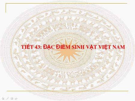 Bài giảng Địa lí Lớp 8 - Tiết 43, Bài 37: Đặc điểm sinh vật Việt Nam