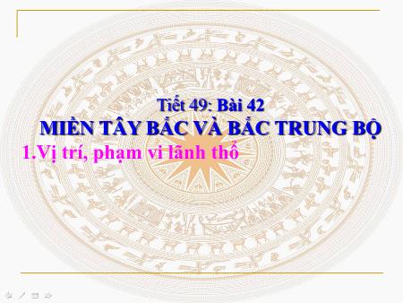 Bài giảng Địa lí Lớp 8 - Tiết 49, Bài 42: Miền Tây Bắc và Bắc Trung Bộ
