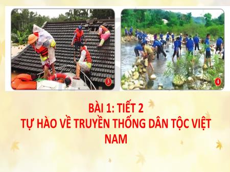 Bài giảng Giáo dục công dân Lớp 8 Sách Kết nối tri thức - Tiết 2, Bài 1: Tự hào về truyền thống dân tộc Việt Nam