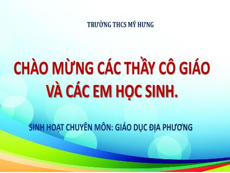 Bài giảng Giáo dục địa phương Lớp 8 - Bài 1: Nông, lâm nghiệp và thuỷ sản - Trường THCS Mỹ Hưng