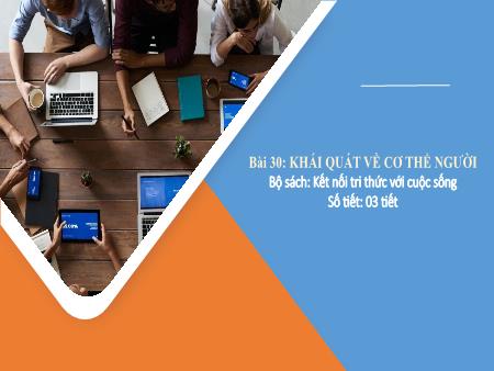 Bài giảng Khoa học tự nhiên Lớp 8 Sách Kết nối tri thức - Bài 30: Khái quát về cơ thể người - Trường THCS Tân Thành