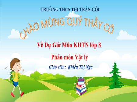 Bài giảng Khoa học tự nhiên Lớp 8 Sách Kết nối tri thức - Lực đẩy Archimedes - Trường THCS Thị trấn Gôi