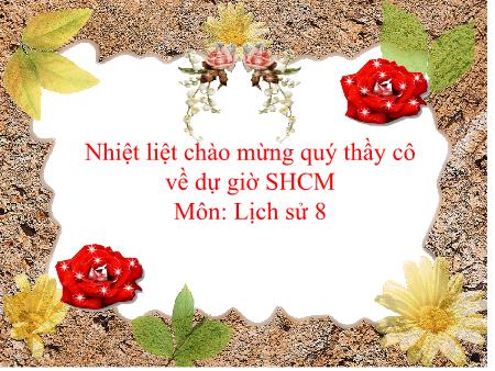 Bài giảng Lịch sử và Địa lí Lớp 8 Sách Kết nối tri thức - Bài 4: Đông Nam Á từ nửa sau thế kỉ XVI đến giữa thế kỉ XIX - Trường THCS Tân Thành