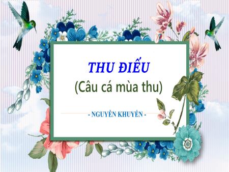 Bài giảng Ngữ văn Lớp 8 Sách Kết nối tri thức - Văn bản Thu điếu - Trường THCS Vĩnh Hào