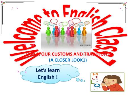 Bài giảng Tiếng Anh Lớp 8 Global Success - Unit 4: Our customs and traditions - Lesson 2: A closer look1