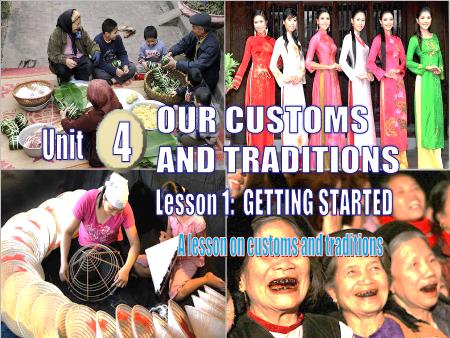 Bài giảng Tiếng Anh Lớp 8 Global Success - Unit 4: Our customs and traditions - Lesson 1: Getting started