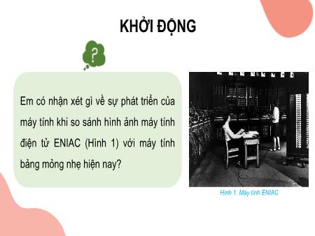 Bài giảng Tin học Lớp 8 Sách Kết nối tri thức - Chủ đề A: Máy tính và cộng đồng sơ lược về lịch sử phát triển máy tính - Bài 1: Vài nét lịch sử phát triển máy tính - Trường THCS Lộc Hòa