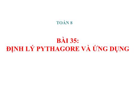 Bài giảng Toán Lớp 8 Sách Kết nối tri thức - Bài 35: Định lý Pythagore và ứng dụng - Trường THCS Vĩnh Hào