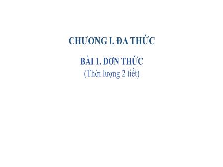Bài giảng Toán Lớp 8 Sách Kết nối tri thức - Chương 1: Đa thức - Bài 1: Đơn thức - Trường THCS Tân Thành