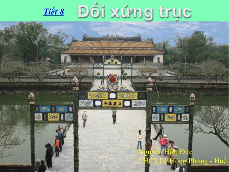 Bài giảng Toán Lớp 8 - Tiết 8: Đối xứng trục - Nguyễn Hữu Đức