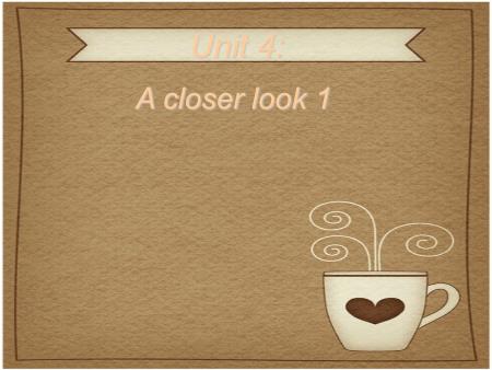 Bài giảng Tiếng Anh Lớp 8 Global Success - Unit 4: Our customs and traditions - Lesson 3: A closer look 1